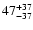 $\rm 47^{+37}_{-37}$