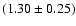 $(1.30\pm0.25)$