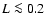 $L \la 0.2$