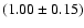 $(1.00\pm0.15)$