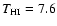 $T_{\rm HI} = 7.6$