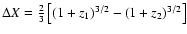 $\Delta X = \frac{2}{3}\left[(1+z_1)^{3/2} - (1+z_2)^{3/2}\right]$