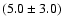 $(5.0\pm3.0)$