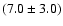 $(7.0\pm3.0)$