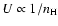 $U
\propto 1/n_{\rm H}$