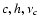 $c, h, \nu_c$