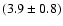 $(3.9\pm0.8)$