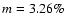 $m=3.26\%$