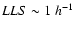 $LLS\sim 1~h^{-1}$