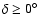 $\delta\ge0\hbox{$^\circ$ }$