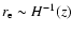 $r_{\rm e}\sim H^{-1}(z)$