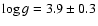 $\log g=3.9\pm0.3$