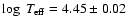 $\log~T_{\rm eff}= 4.45\pm 0.02$