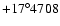 ${+17^{\circ}4708}$