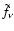 $\tilde{f_{\nu}}$