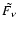 $\tilde{F_{\nu}}$