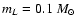 $m_{L}=0.1 ~M_{\odot}$