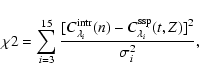 \begin{displaymath}\chi2=\sum_{i=3}^{15}{\frac{[C_{\lambda_i}^{\rm
intr}(n)-C_{\lambda_i}^{\rm ssp}(t, Z)]^2}{\sigma_{i}^{2}}},
\end{displaymath}