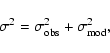\begin{displaymath}\sigma^{2}=\sigma_{\rm obs}^{2}+\sigma_{\rm mod}^{2},
\end{displaymath}