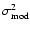 $\sigma_{\rm mod}^{2}$
