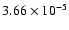 $3.66 \times 10^{-5}$