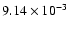 $9.14 \times 10^{-3}$