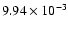 $9.94 \times 10^{-3}$
