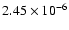 $2.45 \times 10^{-6}$