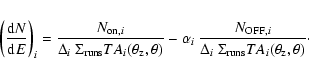 \begin{eqnarray*}\left(\frac{{\rm d}N}{{\rm d}E}\right)_{{i}} =
\frac{N_{{\rm o...
... \Sigma_{{\rm runs}}
T A_{{i}} (\theta_{{\rm z}},\theta)}\cdot
\end{eqnarray*}
