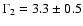 $\Gamma_2 = 3.3 \pm 0.5$