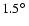 $1.5\hbox {$^\circ $ }$
