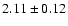 $2.11 \pm 0.12$