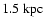$1.5~{\rm kpc}$