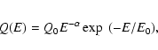 \begin{eqnarray*}Q(E) = Q_0 E^{-\alpha} \exp~(-E/E_0),
\end{eqnarray*}