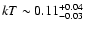 $kT\sim0.11^{+0.04}_{-0.03}$