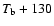 $T_{\rm b}+130$