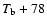 $T_{\rm b}+78$