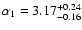 $\alpha _{1}=3.17^{+0.24}_{-0.16}$