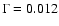 $\Gamma=0.012$