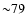 ${\sim}79$