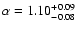 $\alpha =1.10^{+0.09}_{-0.08}$