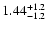 $\rm 1.44^{+1.2}_{-1.2}$