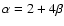 $\alpha=2+4\beta$
