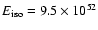 $E_{\rm iso}=9.5\times10^{52}$