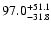 $9\rm 7.0^{+51.1}_{-31.8}$