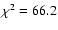 $\chi^{2}=66.2$