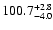 $\rm 100.7^{+2.8}_{-4.0}$