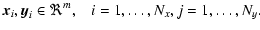 $\displaystyle {\vec x}_{i}, {\vec y}_{i} \in \Re^{m}, \hspace{0.3cm} i =
1,\ldots, N_{x}, j = 1,\ldots,N_{y}.$