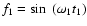 $f_{1}=\sin~(\omega_{1}t_{1})$