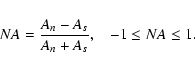 \begin{displaymath}
NA =\frac{A_{n}-A_{s}}{A_{n}+A_{s}}, \hspace{0.3cm} -1 \leq NA
\leq 1.
\end{displaymath}